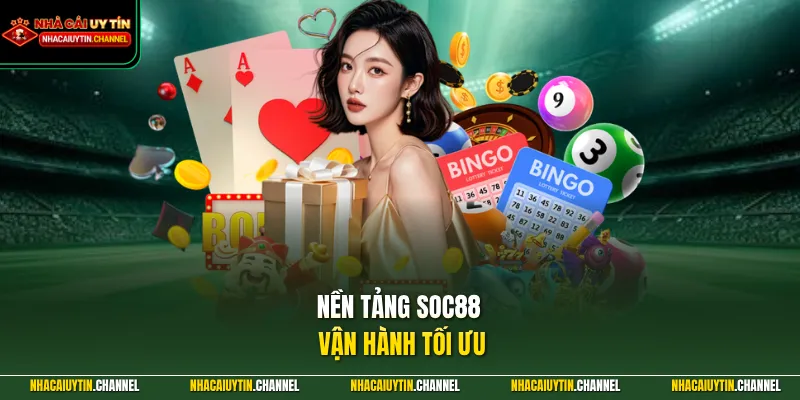 SOC88 - Cổng Cá Cược Trực Tuyến Uy Tín Giải Trí Hàng Đầu 2 Nền tảng SOC88 vận hành tối ưu