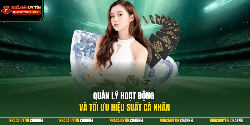VIVU88 - Vận Hành Mượt Mà Trải Nghiệm Đỉnh Cao Hot 2026 5 Quản lý hoạt động và tối ưu hiệu suất cá nhân